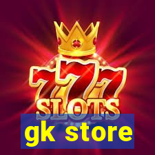 gk store